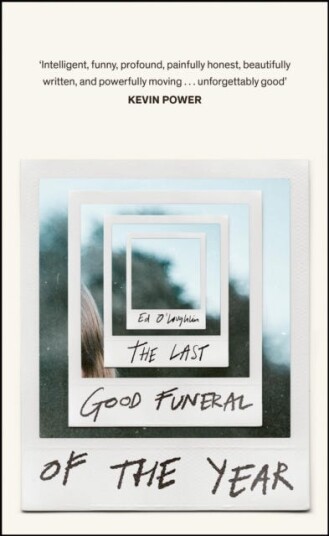 The Last Good Funeral Of The Year Av Ed O'Loughlin