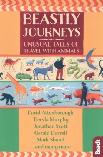 Beastly Journeys Av Gerald Durrell, Dervla Murphy, Mark Shand, Hilary Bradt, Jennifer Barclay
