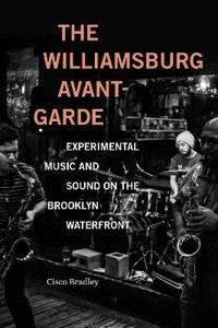 The Williamsburg Avant-Garde Av Cisco Bradley The Williamsburg Avant-Garde Av Cisco Bradley