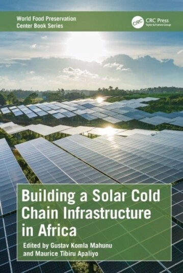 Building a Solar Cold Chain Infrastructure in Africa Building a Solar Cold Chain Infrastructure in Africa