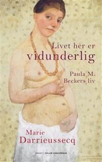 Livet Her Er Vidunderlig Av Marie Darrieussecq