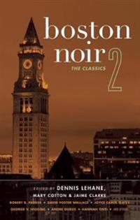 Lehane Dennis Boston Noir 2: The Classics