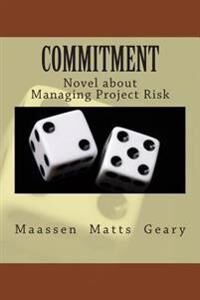 Matts Chris Commitment: Novel about Managing Project Risk
