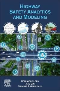 Highway Safety Analytics And Modeling Av Dominique (Zachry Department Of Civil And En Lord