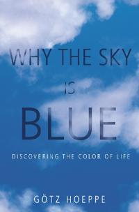 Hoeppe Götz Why the Sky Is Blue