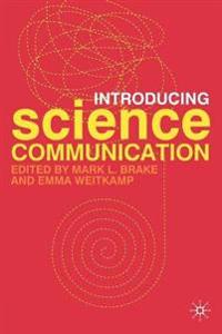 Brake Mark L. Introducing Science Communication