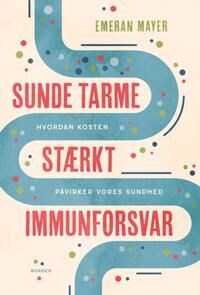 Mayer, Emeran Sunde tarme stærkt immunforsvar Mayer, Emeran Sunde tarme stærkt immunforsvar