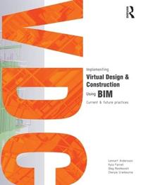 Andersson Lennart Implementing Virtual Design and Construction using BIM (1138019941)