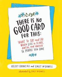 There Is No Good Card For This Av Dr. Kelsey Crowe, Emily Mcdowell