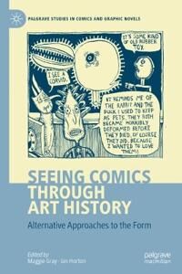 Gray, Maggie Seeing Comics through Art History (303093506X)
