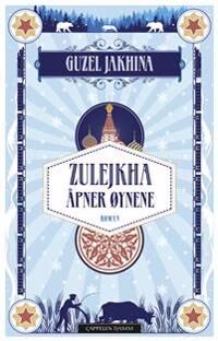 Zulejkha åpner øynene av Guzel Jakhina - Roman fra Cappelen Damm