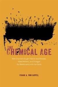 The Chemical Age Av Frank A Von Hippel