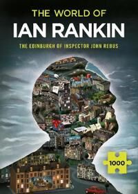 Rankin Ian The World of Ian Rankin: The Edinburgh of Inspector John Rebus