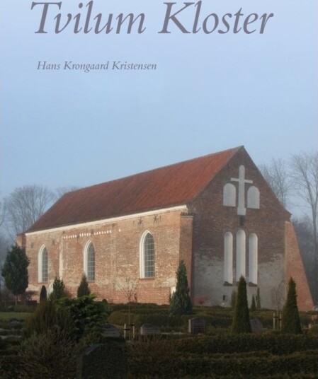 Tvilum Kloster | Hans Krongaard Kristensen | Språk: Dansk