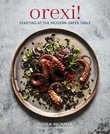 Orexi! Feasting At The Modern Greek Table Av Theo A. Michaels