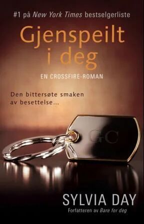 Gjenspeilt i deg av Sylvia Day - Crossfire Roman