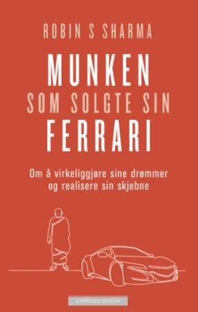 Munken som solgte sin Ferrari av Robin S. Sharma - Livssyn og selvutvikling bok