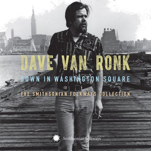 Dave Van Ronk Down In Washington Square The Smithsonian Folkways Collection CD