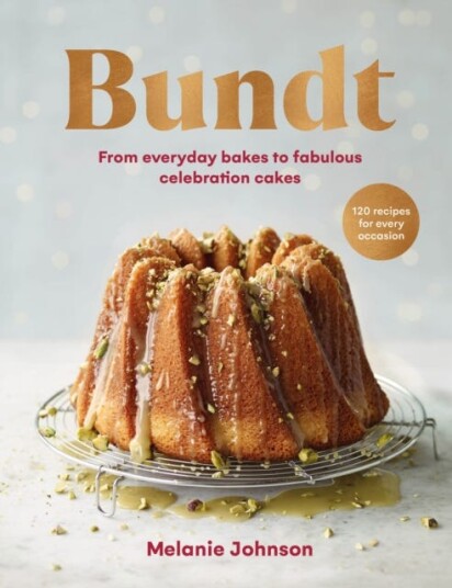 Bundt  120 recipes for every occasion, from everyday bakes to fabulous celebration cakes