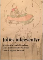 Julies Juleeventyr | Alva-Amalie Lunde Linneberg Laura Tskhovrebadze Andersen Lærke Raagaard Sørensen | Språk: Dansk