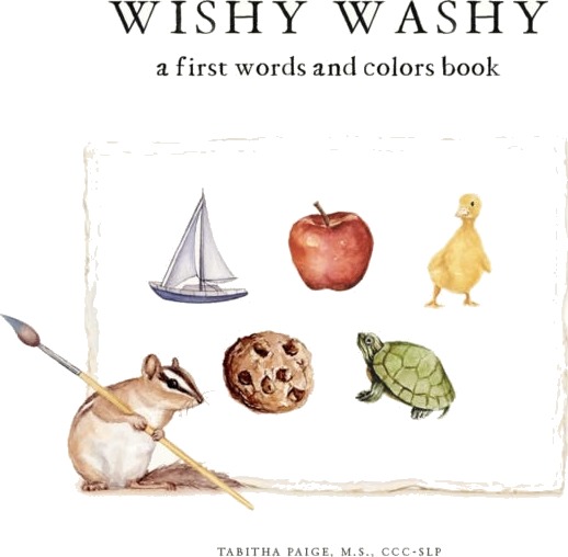 Wishy Washy  A Book of First Words and Colors for Growing Minds