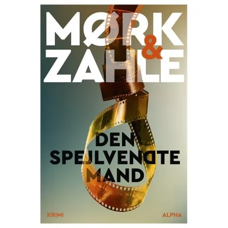 Den Spejlvendte Mand | Kristian Mørk & Oliver Zahle | Språk: Dansk Den Spejlvendte Mand | Kristian Mørk & Oliver Zahle | Språk: Dansk