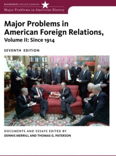 Major Problems in American Foreign Relations Volume II: Since 1914