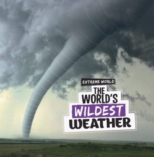 The World'S Wildest Weather Av Laura K. Murray