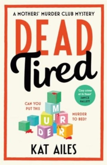 Dead Tired 'Cosy crime at its finest!' Janice Hallett Dead Tired 'Cosy crime at its finest!' Janice Hallett