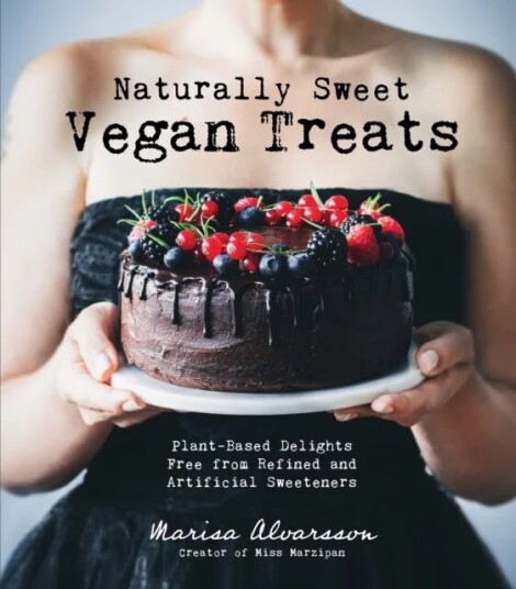 Naturally Sweet Vegan Treats av Marisa Alvarsson