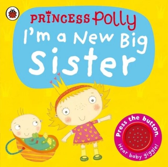 I'M A New Big Sister: A Princess Polly Book