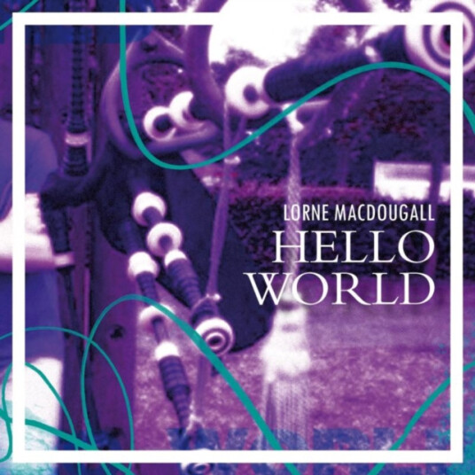 Lorne Macdougall Hello World CD