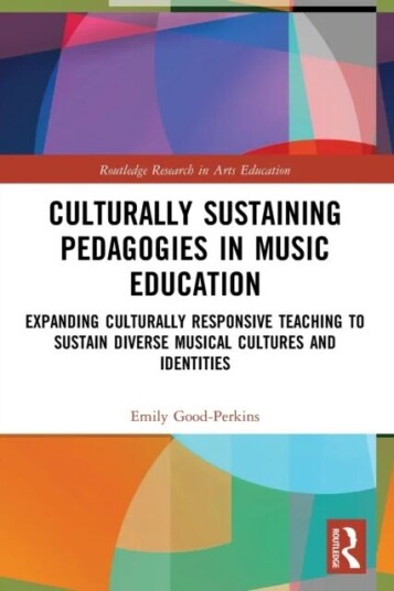 Culturally Sustaining Pedagogies In Music Education Av Emily (Marian University Usa) Good-Perkins