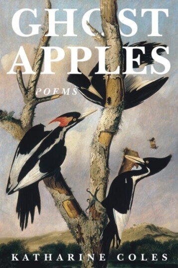 Ghost Apples Av Katharine Coles Ghost Apples Av Katharine Coles