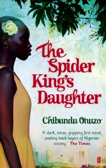 The Spider King'S Daughter Av Chibundu Onuzo