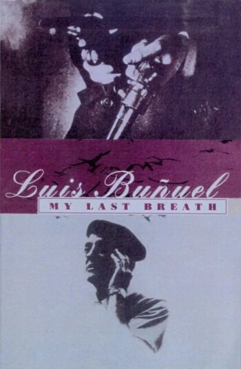 My Last Breath Av Luis Bunuel My Last Breath Av Luis Bunuel