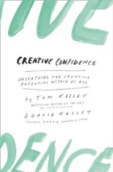 Creative Confidence Av David Kelley, Tom Kelley