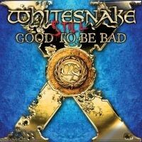 WHITESNAKE STILL... GOOD TO BE BAD