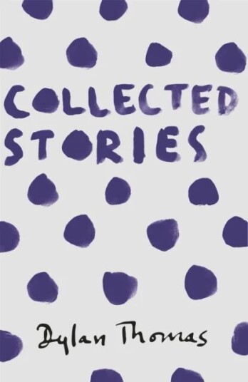 Collected Stories Av Dylan Thomas Collected Stories Av Dylan Thomas