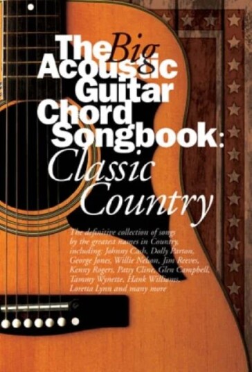 Big Acoustic Guitar Chord Songbook Classic Country Big Acoustic Guitar Chord Songbook Classic Country