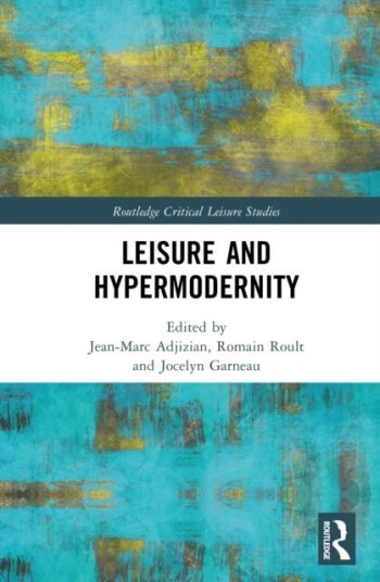 Leisure and Hypermodernity Leisure and Hypermodernity