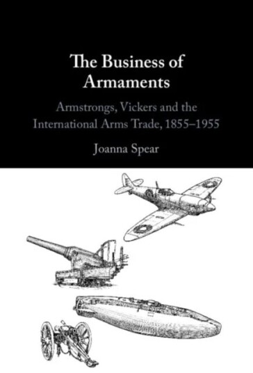 The Business Of Armaments Av Joanna (George Washington University Washington Dc) Spear