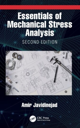 Essentials Of Mechanical Stress Analysis Av Amir (Zodiac Aerospace Garden Grove California Usa) Javidinejad