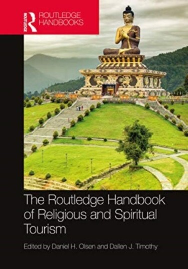The Routledge Handbook of Religious and Spiritual Tourism The Routledge Handbook of Religious and Spiritual Tourism