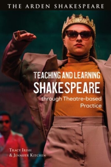 Teaching and Learning Shakespeare through Theatrebased Practice