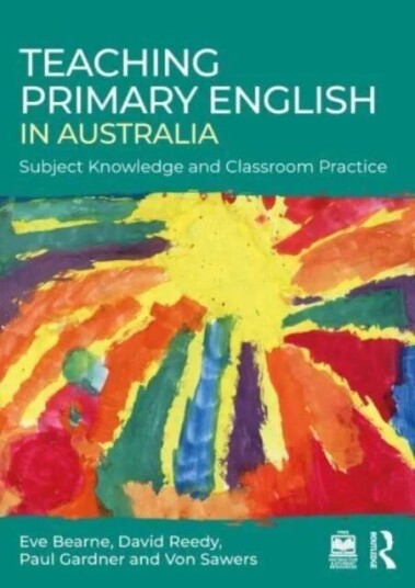 Teaching Primary English In Australia Av Eve Bearne, David (United Kingdom) Reedy, Paul (Curtin University) Gardner, Yvonne (Curtin University) Sawers