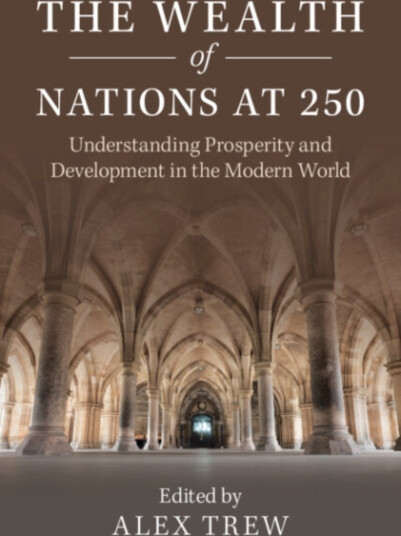 The Wealth of Nations at 250 Understanding Prosperity and Development in the Modern World The Wealth of Nations at 250 Understanding Prosperity and Development in the Modern World