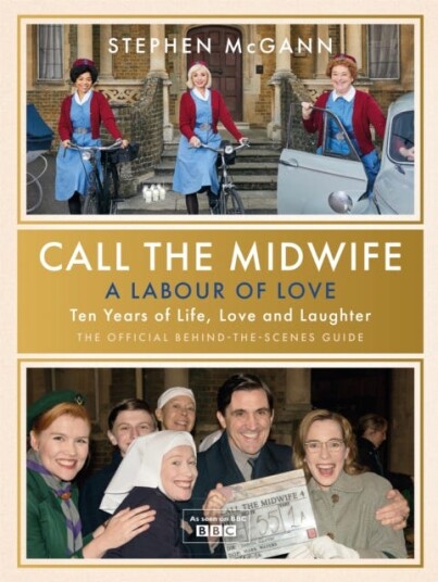 Call The Midwife - A Labour Of Love Av Stephen Mcgann