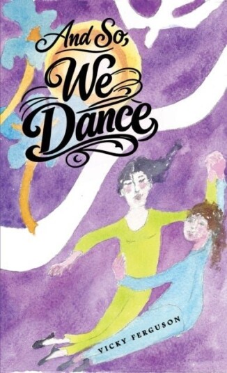 And So We Dance