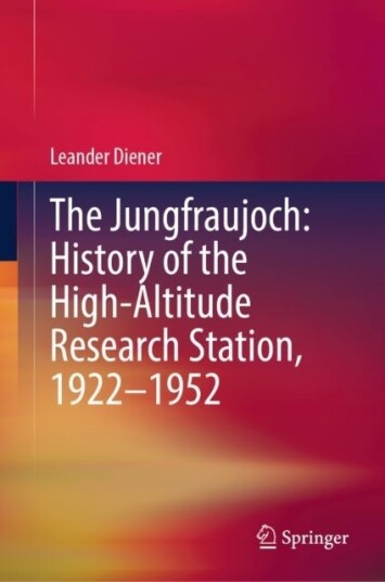 The Jungfraujoch: History of the High Altitude Research Station 1922–1952